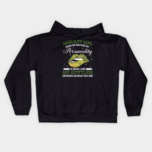 Januray Girl Make No Mistake My Personality Is Who I Am My Atittude Depends On Who You Are Birthday Kids Hoodie